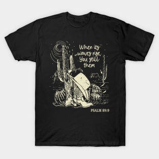 When Its Waves Rise You Still Them Boots Desert T-Shirt